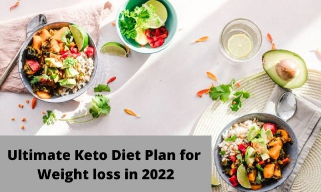 Ultimate Keto Diet Plan for Weight loss in 2022