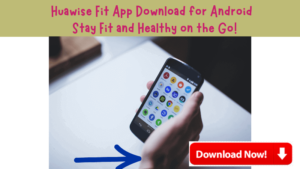 Huawise Fit App Download for Android