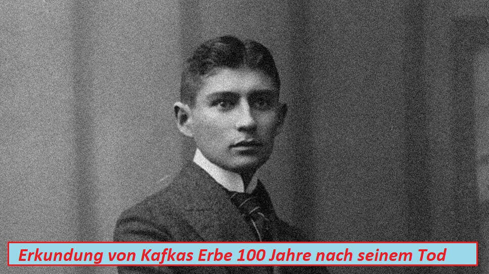 Erkundung von Kafkas Erbe 100 Jahre nach seinem Tod