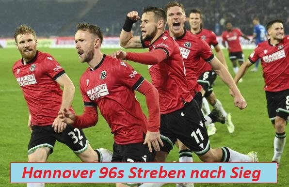 Hannover 96s Streben nach Sieg